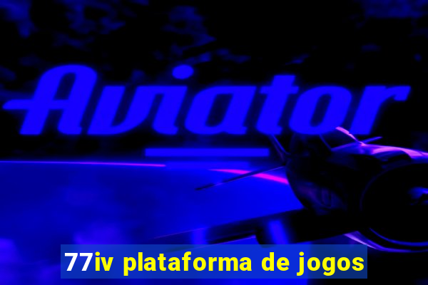 77iv plataforma de jogos